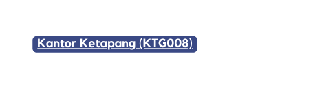 Kantor Ketapang KTG008